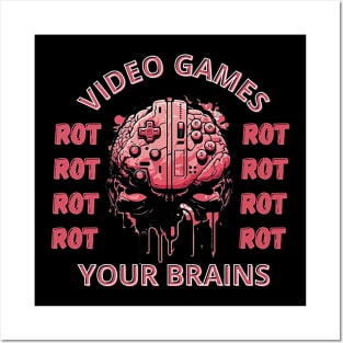 video games rot your brains Posters and Art